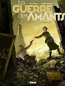 La Guerre des amants, tomes 1, 2 et 3 - Par Jack Manini & Olivier Mangin - Glénat