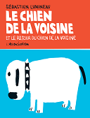 "Le Chien de la voisine" de Sébastien Lumineau (L'Association) : décrire le presque rien