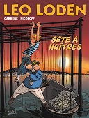 Léo Loden, T. 27 : Sète à huitres - Par Carrère & Nicoloff - Soleil