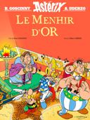 Astérix : Le Menhir d'or – Par René Goscinny et Albert Uderzo – Editions Albert-René