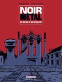 Noir Métal , au coeur de Metaleurop - par Loyer & Bétaucourt - Delcourt