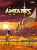 Les mondes d'Aldébaran – cycle 3 – Antarès – Episode 1 – par Leo - Dargaud