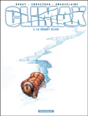 Climax - T1 : Le Désert blanc - Par Brahy, Corbeyran & Braquelaire - Dargaud
