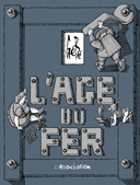 L'Âge du fer – Par Gébé – L'Association