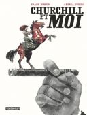 Churchill et Moi - Par Frank Giroud & Andrea Cucchi - Casterman