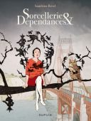 Sorcellerie et dépendances - Par Sandrine Revel - Dupuis