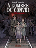À l'Ombre du convoi : Le Poids du passé - Par Jose Maria Beroy & Kid Toussaint - Casterman