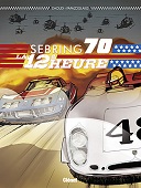 Sebring 70, La 12e heure - Par Christian Papazoglakis & Youssef Daoudi - Glénat