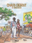 Chaos debout à Kinshasa - Par T. Bellefroid et B. Baruti - Glénat