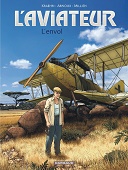 L'Aviateur T. 1, L'Envol - Par Jean-Charles Kraehn, Erik Arnoux & Chrys Millien - Dargaud