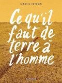 Ce qu'il faut de terre à l'homme - Par M. Veyron - Dargaud