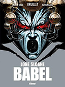 Lone Sloane Babel : comment succéder à Philippe Druillet ?