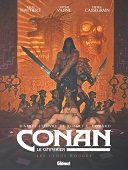 Conan le Cimmérien T. 7 : Les Clous rouges - Par Régis Hautière, Olivier Vatine & Didier Cassegrain, d'après l'œuvre de Robert E. Howard - Glénat