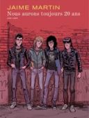 Nous aurons toujours 20 ans - Par Jaime Martin - Dupuis