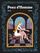 Inouï : un 4e Prix pour "Peau d'homme" d'Hubert et Zanzim, le Grand Prix de la Critique l'ACBD 2021.