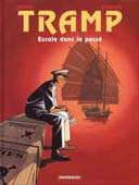 Tramp - T7 : Escale dans le Passé - Par Kraehn & Jusseaume - Dargaud