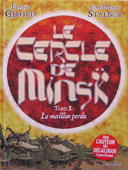 Le Cercle de Minsk, T.1 : Le Maillon perdu - Frank Giroud & Jean-Marc Stalner - Albin Michel