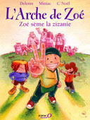 L'arche de Zoé, t.1 : Zoé sème la zizanie - par Miniac, Delente et Noël - Des ronds dans l'O