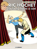 Ric Hochet T73 : On tue au théâtre ce soir – Par Duchâteau, Tibet et Brichaud – Ed. du Lombard