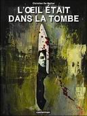 L'Oeil était dans la tombe, par Christian De Metter - Casterman