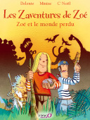 Zoé et le monde perdu - Par Miniac, Delente et C' Noël - Des ronds dans l'O