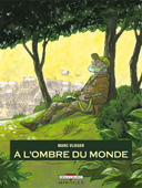 A l'ombre du monde – par Marc Vlieger - Delcourt