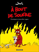 À bout de soufre – Chroniques et nouvelles vagues – Par Jul – Ed. Dargaud