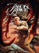 Jason Brice T3 : ce qui est révélé - Par Jovanovic & Alcante - Dupuis