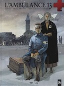 L'Ambulance 13 - T2 - Au nom des hommes - Par Cothias , Ordas et Mounier - Editions Bamboo