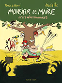Monsieur le Maire et ses révolutionnaires – Par Alexis HK et Marie de Monti – ACCFA Viltis BD