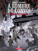 A l'ombre du convoi T. 2 : L'espoir d'un lendemain - Par Beroy & Toussaint - Casterman