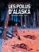 Les Poilus d'Alaska : Moufflot, hiver 1914 - Par Brune, Delbosco & Duhand - Casterman