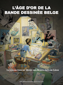 L'Âge d'or de la bande dessinée belge : la collection du Musée des Beaux-Arts de Liège - T. Bellefroid (dir.) - Les Impressions nouvelles