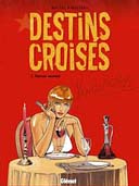 Destins Croisés - T1 : Nectar Mortel - Par Boutel & Mattera - Glénat