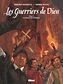 Les Guerriers de Dieu - Par P. Richelle et P. Wachs - Glénat