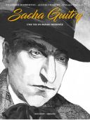 Sacha Guitry, une vie en bande dessinée - Par Dimberton, Chabert & Paillat - Delcourt