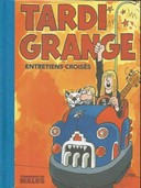 Tonnerre de Bulles, un Hors-Série : Tardi & Grange, entretiens croisés