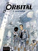 Orbital - T1 : Cicatrices - Par Runberg & Pellé - Dupuis 