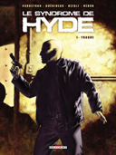 Le Syndrome de Hyde – T1 : Traque – par Corbeyran, Guérineau & Defali – Delcourt