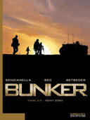 Bunker - T2 : Point Zéro - Par Bec, Betbeder & Genzianella - Dupuis