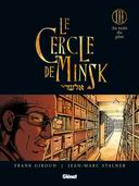 Le Cercle de Minsk, tome 3 : Au nom du père - Par Jean-Marc Stalner & Frank Giroud - Glénat