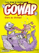 Le Gowap - T6 : "Gare au Gowap" par Mythic & Curd Ridel - Le Lombard