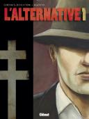 L'Alternative – Tome 1 & 2 – Par Chevais-Deighton, Agosto & Philhoo - Glénat