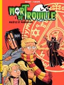 Mort de Trouille – T3 : Maléfice et mandragore, par Vanholme et Mauricet, Casterman