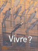 14 auteurs pour "Vivre ?"