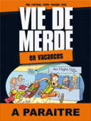 Vie de merde T. 4 : en vacances - Par Hipo, Fred Diamz, Valette, Passaglia, Guedj - Jungle/Michel Lafon