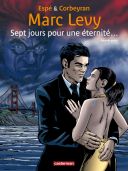 Sept jours pour une éternité... (seconde partie) - Espé et Corbeyran d'après Marc Levy - Casterman