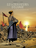 Les Chasseurs d'Écume – T. 2 : 1909, Les Maîtresses du quai – Par François Debois et Serge Fino – Glénat