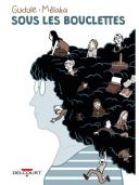 Sous les bouclettes - Par Gudule & Mélaka - Delcourt