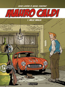 Mauro Caldi - T1 : "Mille Miglia" - Par Lapière & Constant - Paquet